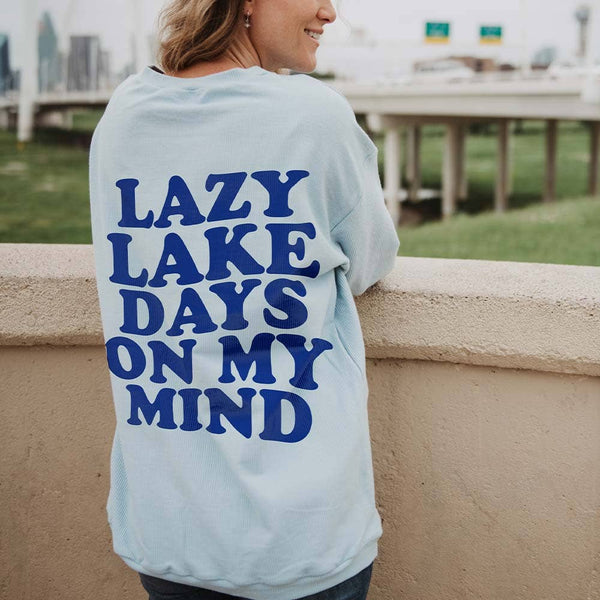 Lazy Lake Days On My Mind Corded Sweatshirt