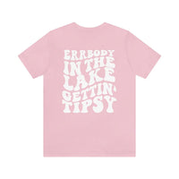 Errbody In the Lake Gettin' Tipsy T Shirt